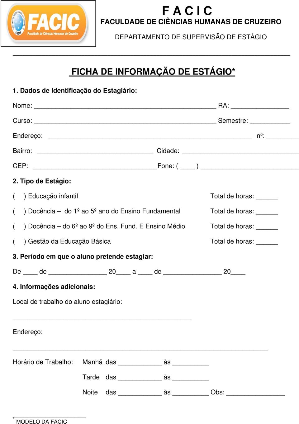 do Ens. Fund. E Ensino Médio Total de horas: ( ) Gestão da Educação Básica Total de horas: 3.