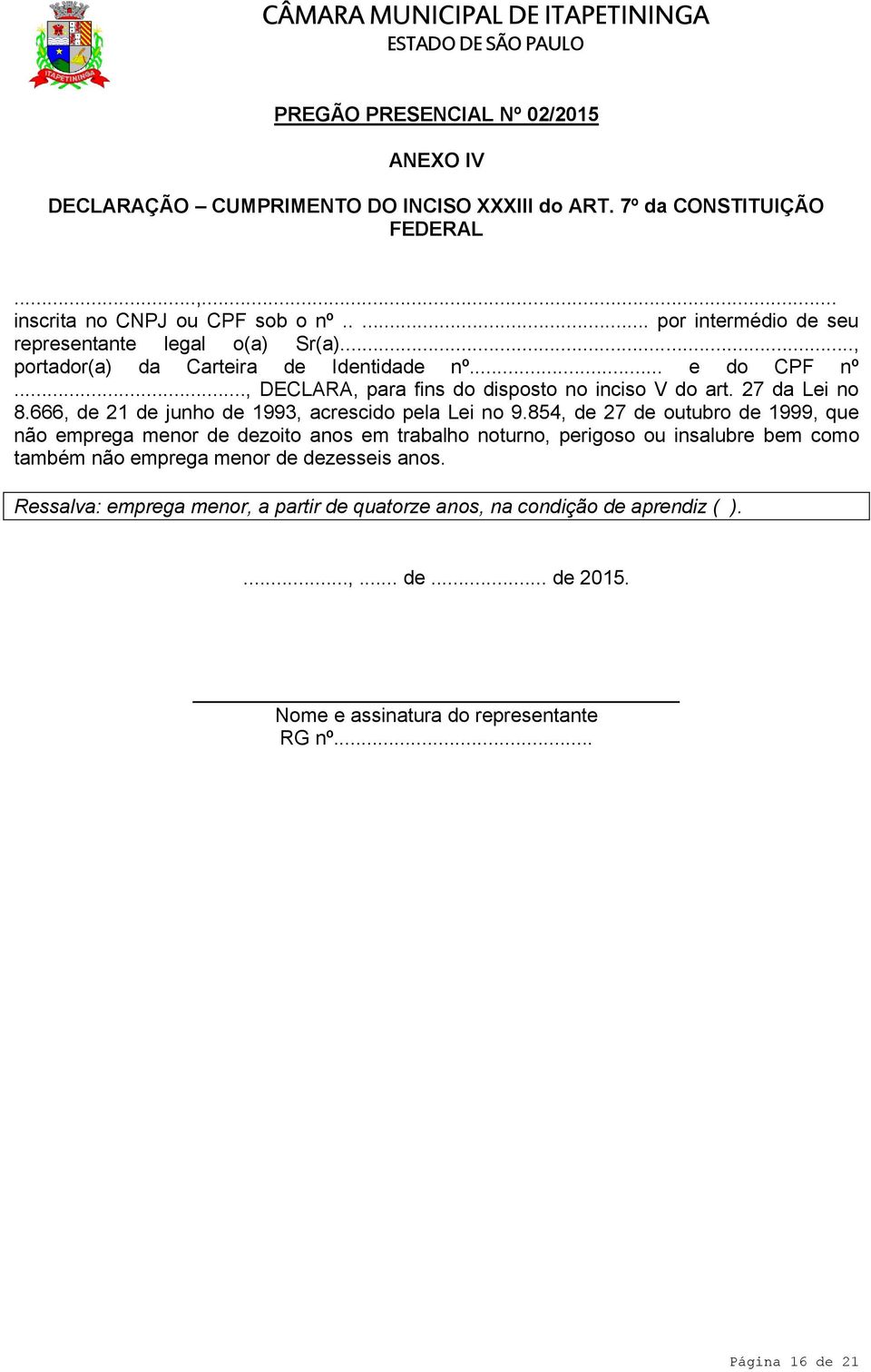 27 da Lei no 8.666, de 21 de junho de 1993, acrescido pela Lei no 9.