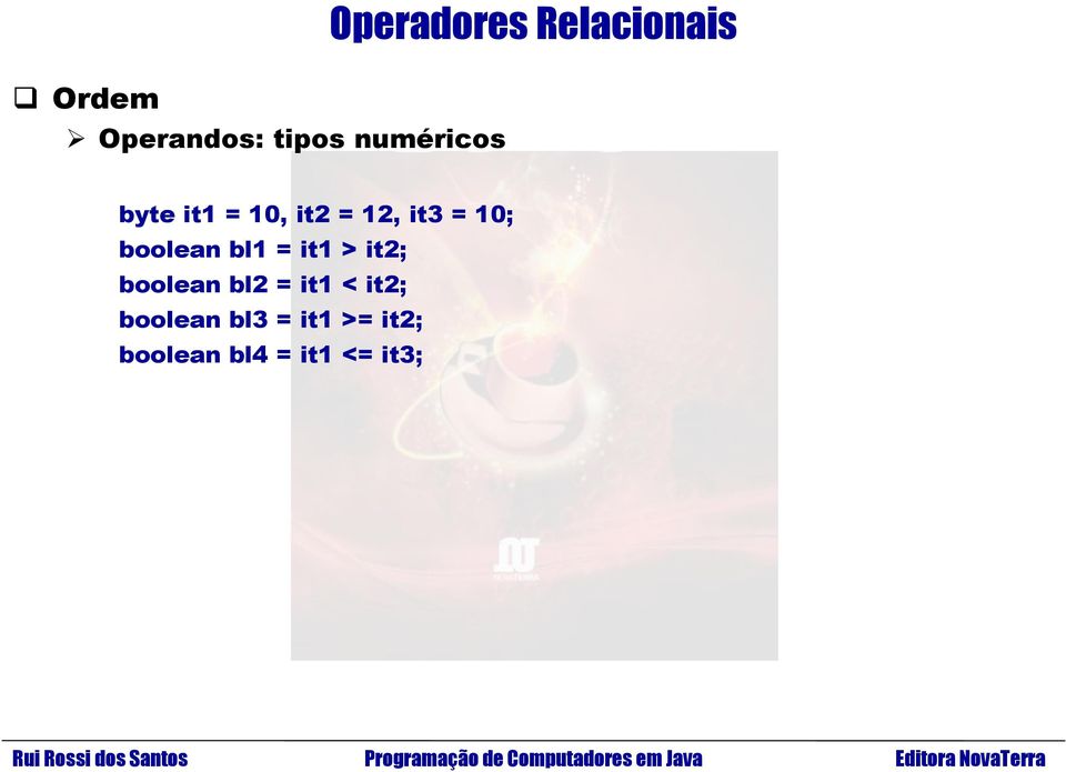 boolean bl1 = it1 > it2; boolean bl2 = it1 <