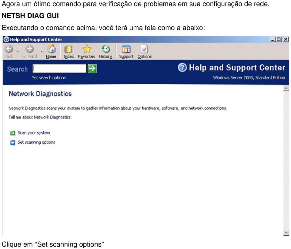 NETSH DIAG GUI Executando o comando acima, você
