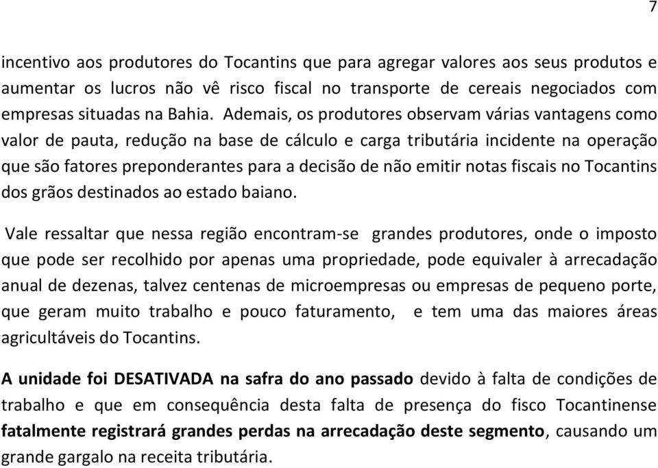 notas fiscais no Tocantins dos grãos destinados ao estado baiano.