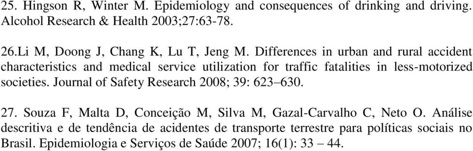 Differences in urban and rural accident characteristics and medical service utilization for traffic fatalities in less-motorized societies.