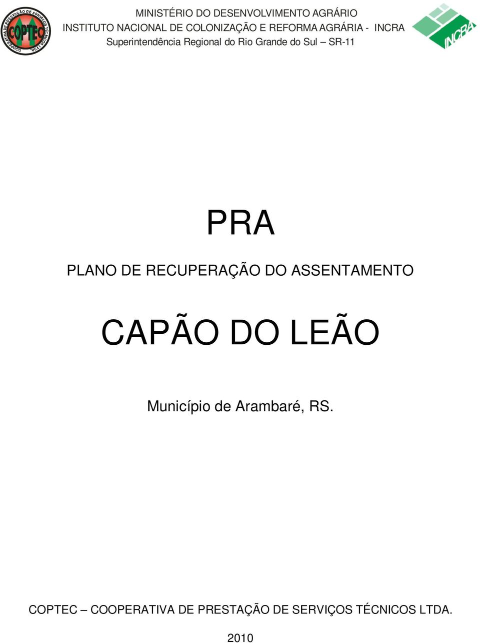 SR-11 PRA PLANO DE RECUPERAÇÃO DO ASSENTAMENTO CAPÃO DO LEÃO Município de