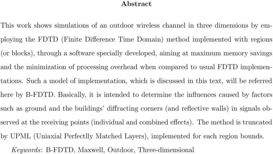 Such a model of implementation, which is discussed in this text, will be referred here by B-FDTD.