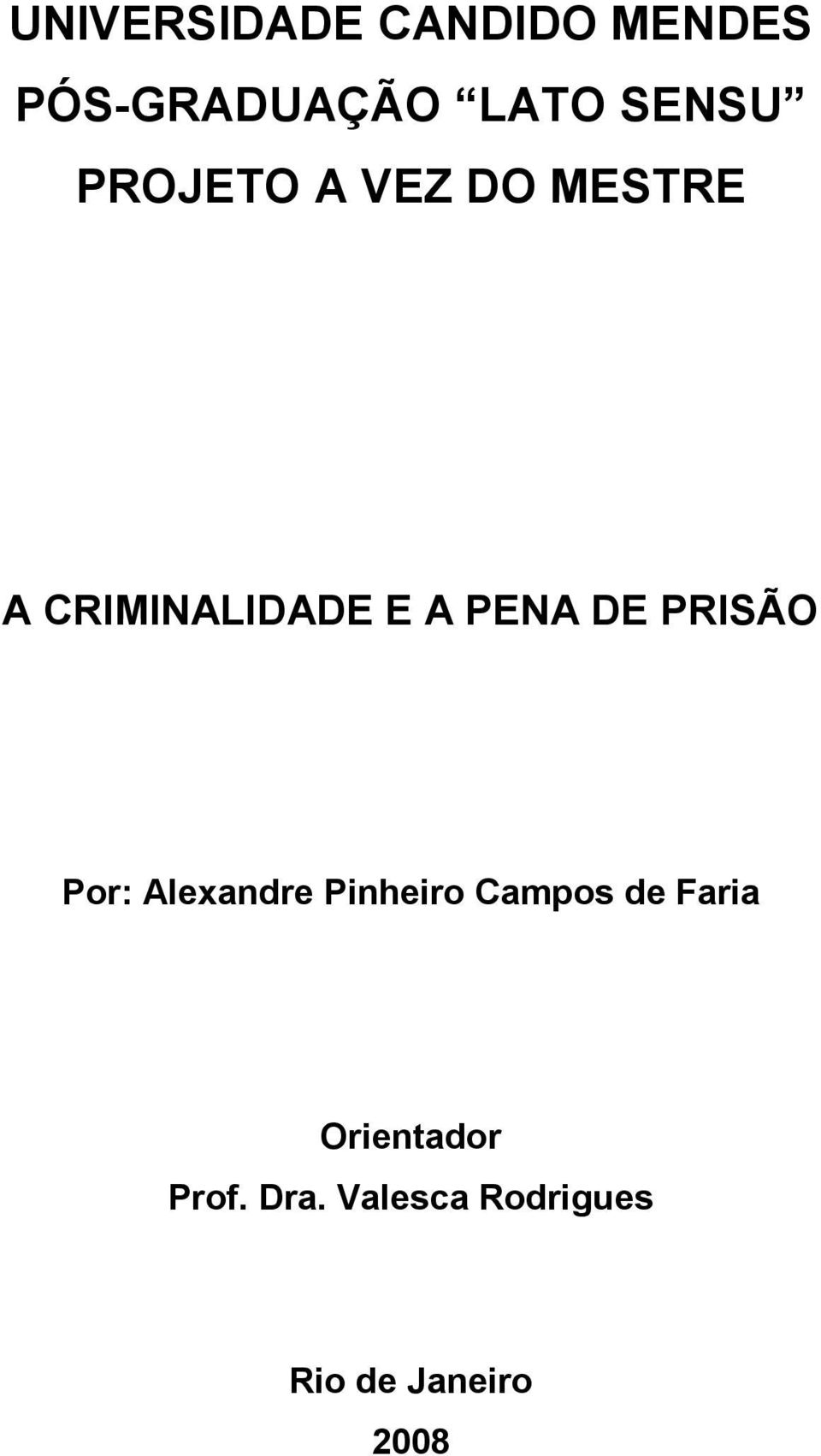 PRISÃO Por: Alexandre Pinheiro Campos de Faria