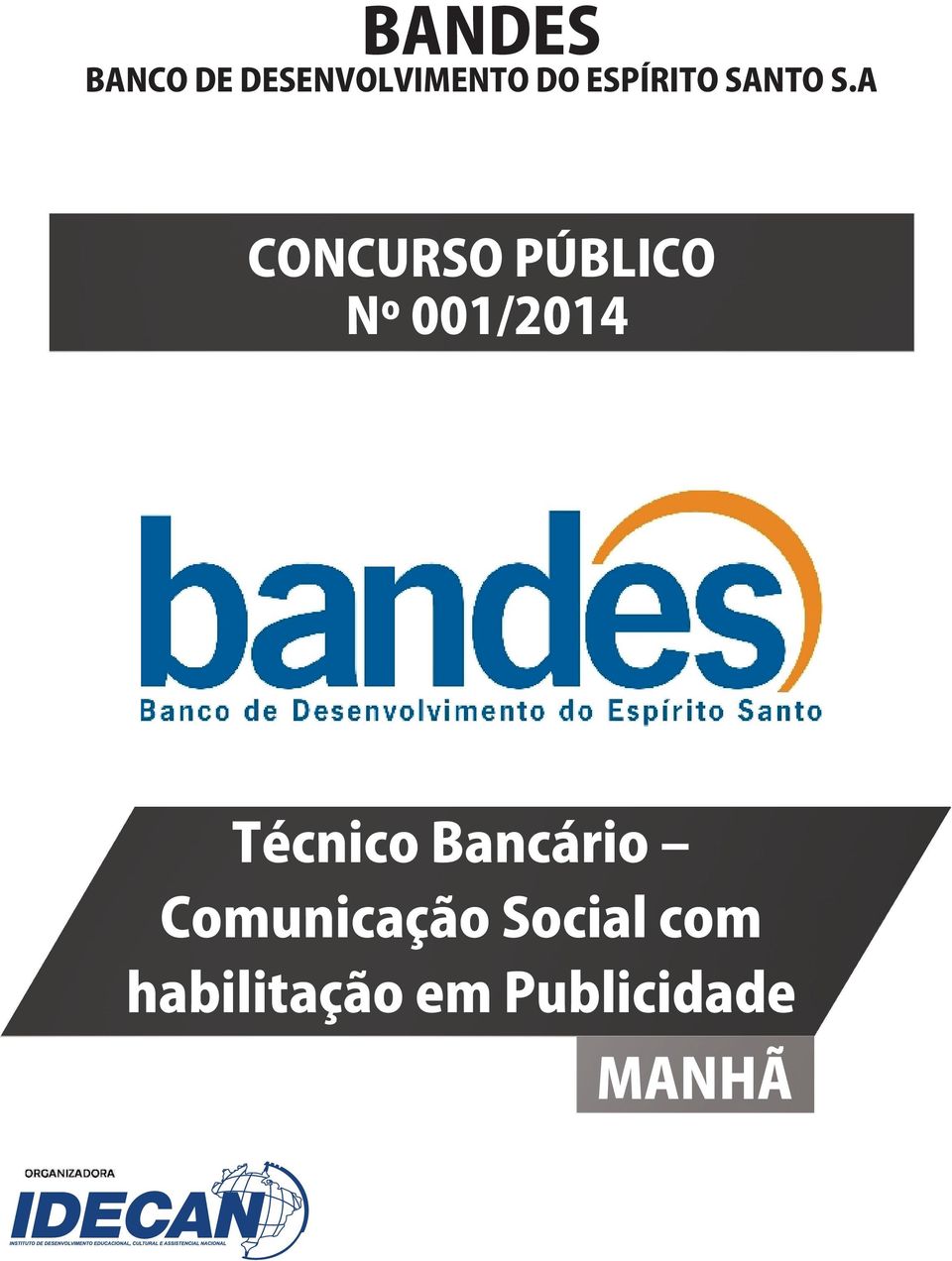 A CONCURSO PÚBLICO Nº 001/2014 Técnico