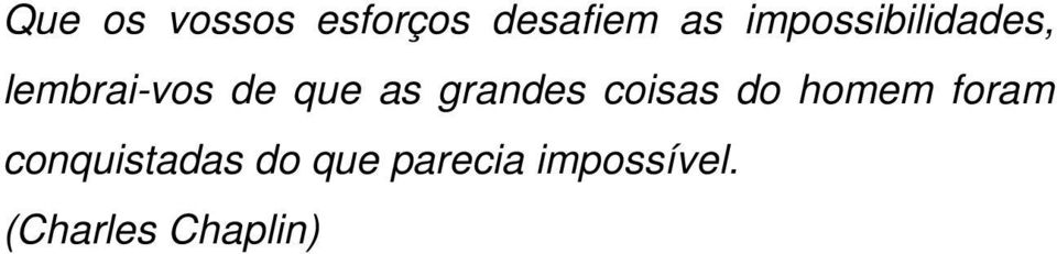 grandes coisas do homem foram