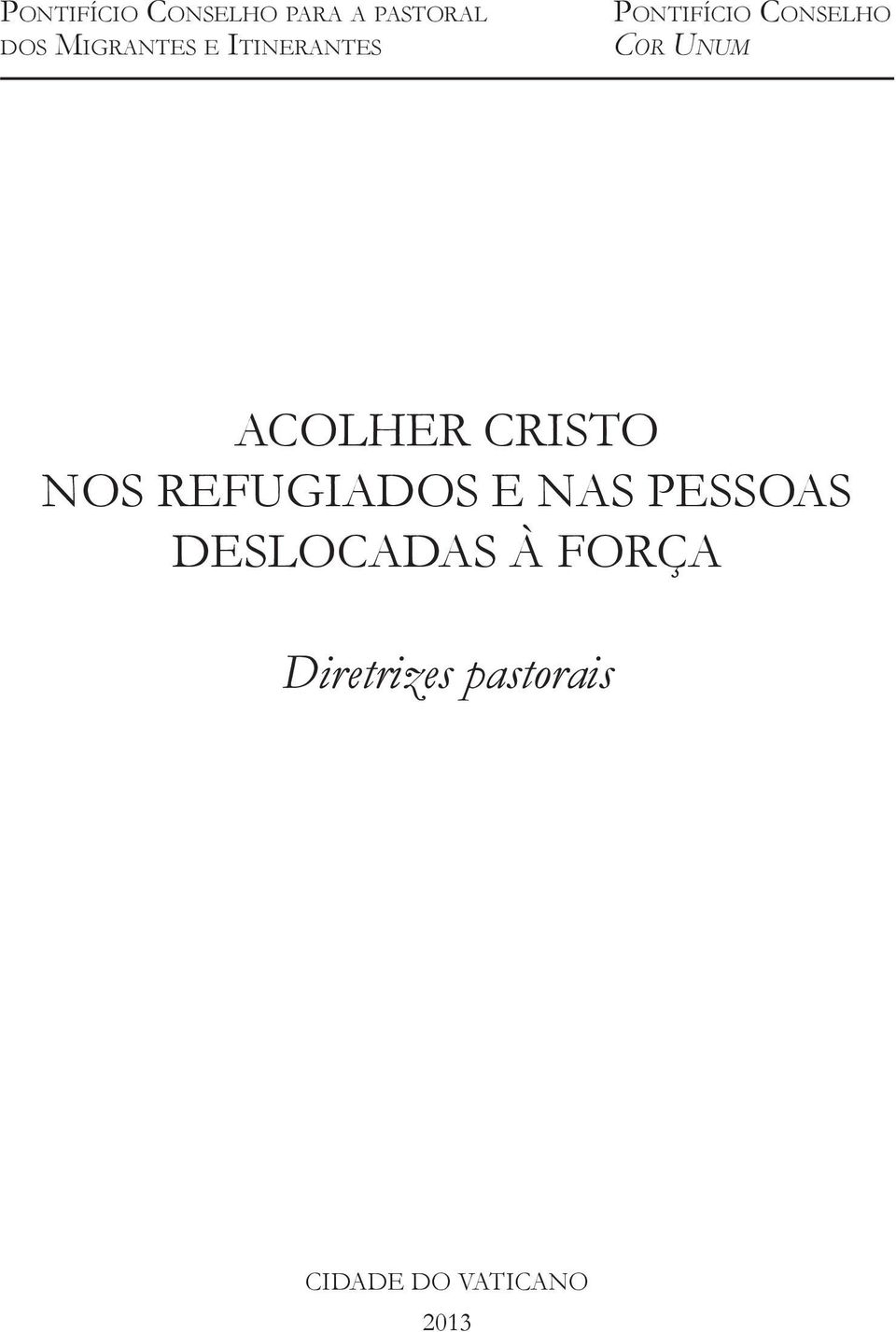 ACOLHER CRISTO NOS REFUGIADOS E NAS PESSOAS