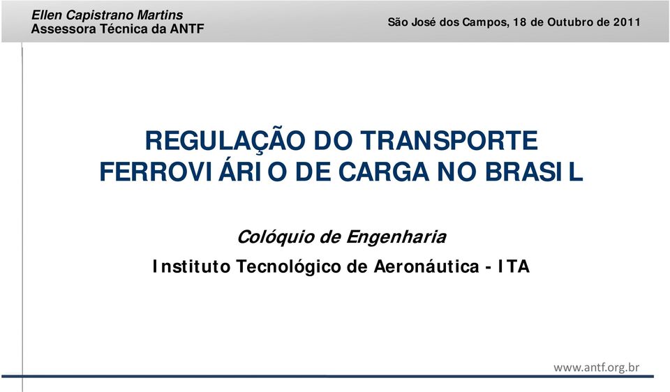 TRANSPORTE FERROVIÁRIO DE CARGA NO BRASIL Colóquio de