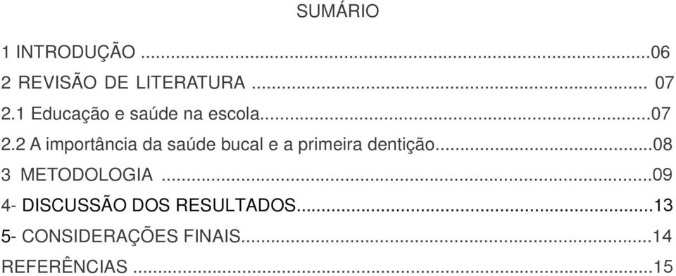 2 A importância da saúde bucal e a primeira dentição.