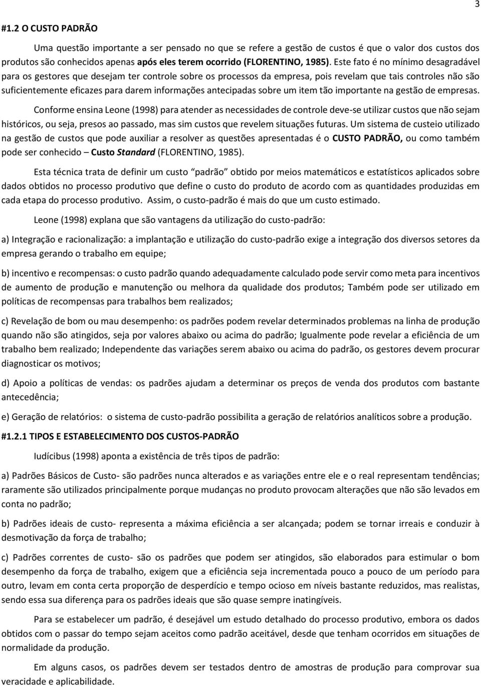 antecipadas sobre um item tão importante na gestão de empresas.