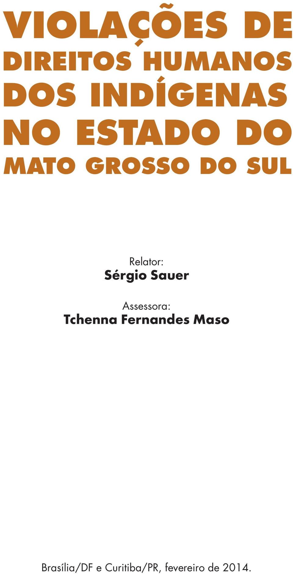 Sérgio Sauer Assessora: Tchenna Fernandes