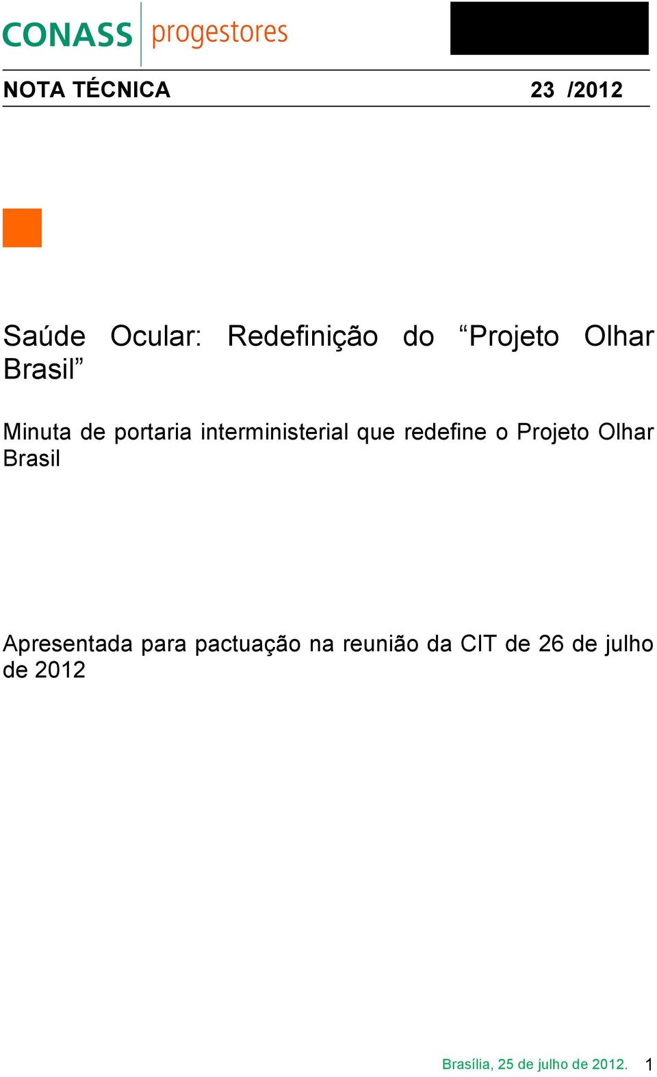 Projeto Olhar Brasil Apresentada para pactuação na