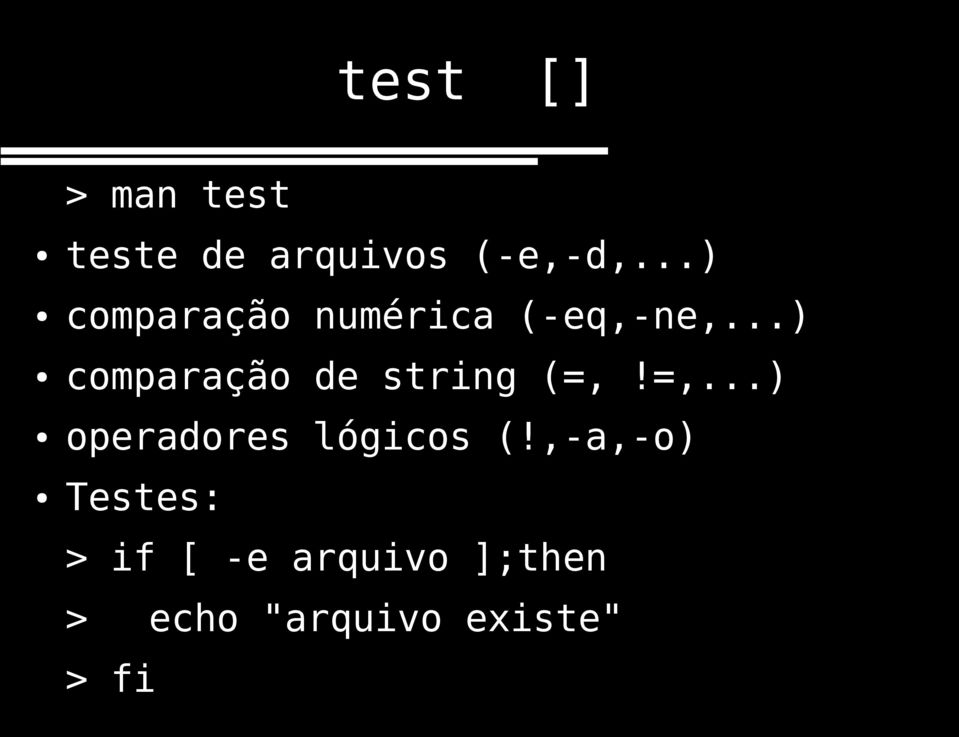 ..) comparação de string (=,!=,...) operadores lógicos (!