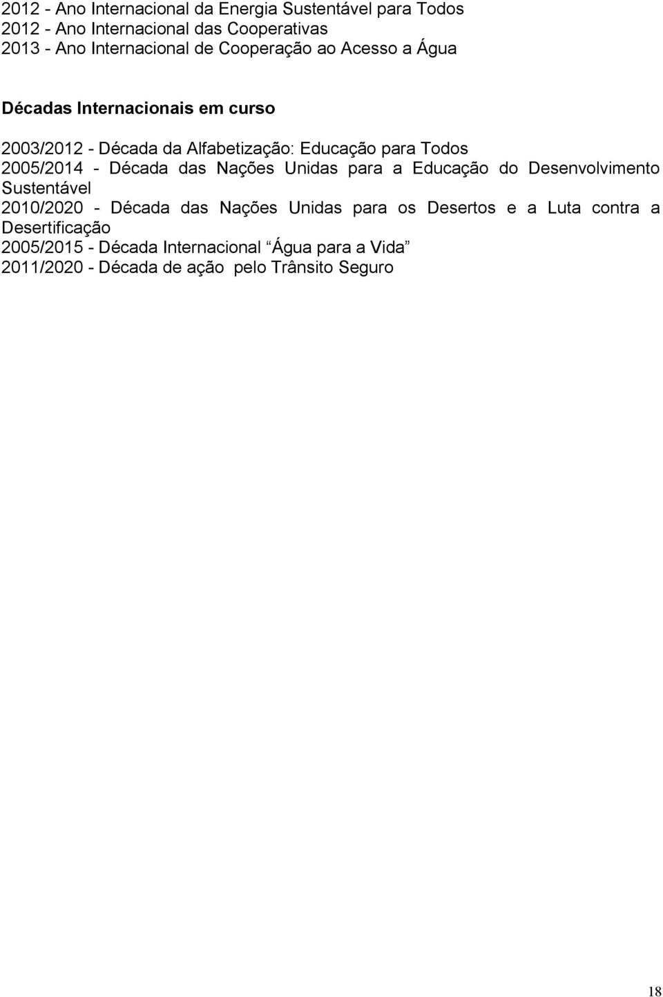 Década das Nações Unidas para a Educação do Desenvolvimento Sustentável 2010/2020 - Década das Nações Unidas para os Desertos e a