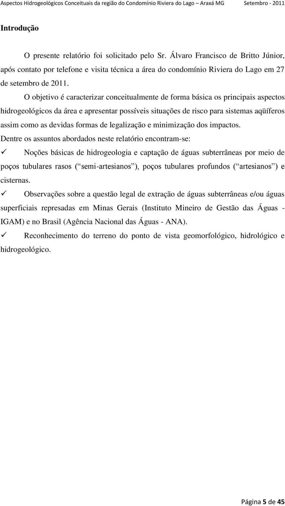 de legalização e minimização dos impactos.