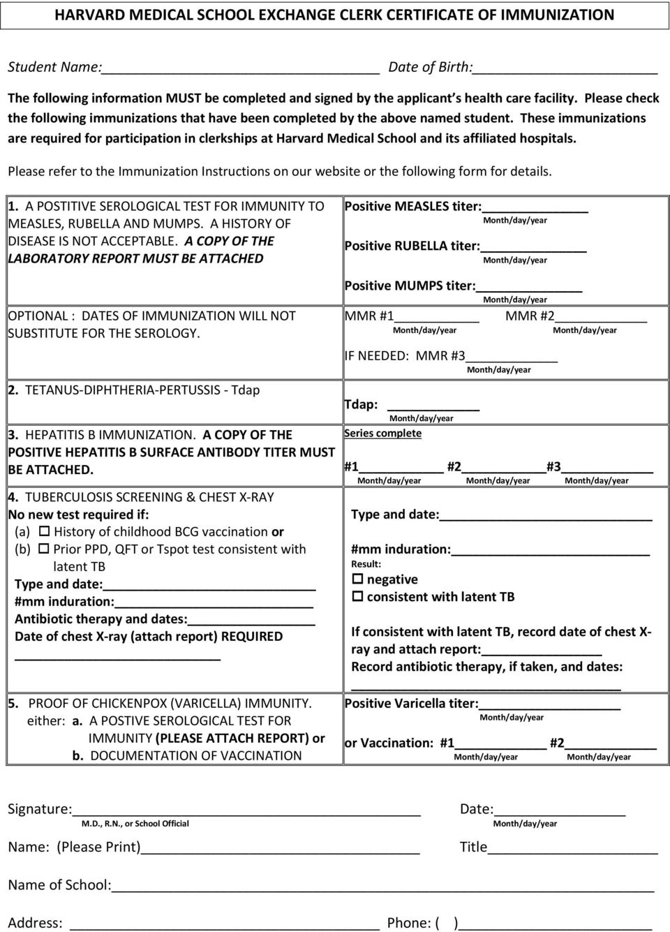 These immunizations are required for participation in clerkships at Harvard Medical School and its affiliated hospitals.