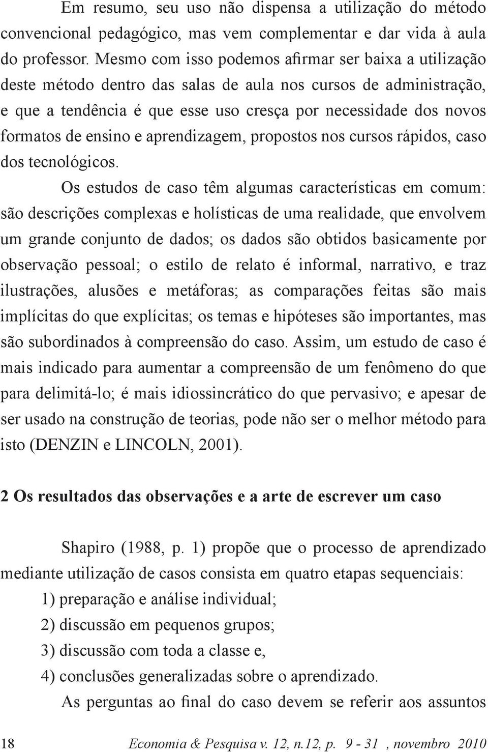 ensino e aprendizagem, propostos nos cursos rápidos, caso dos tecnológicos.