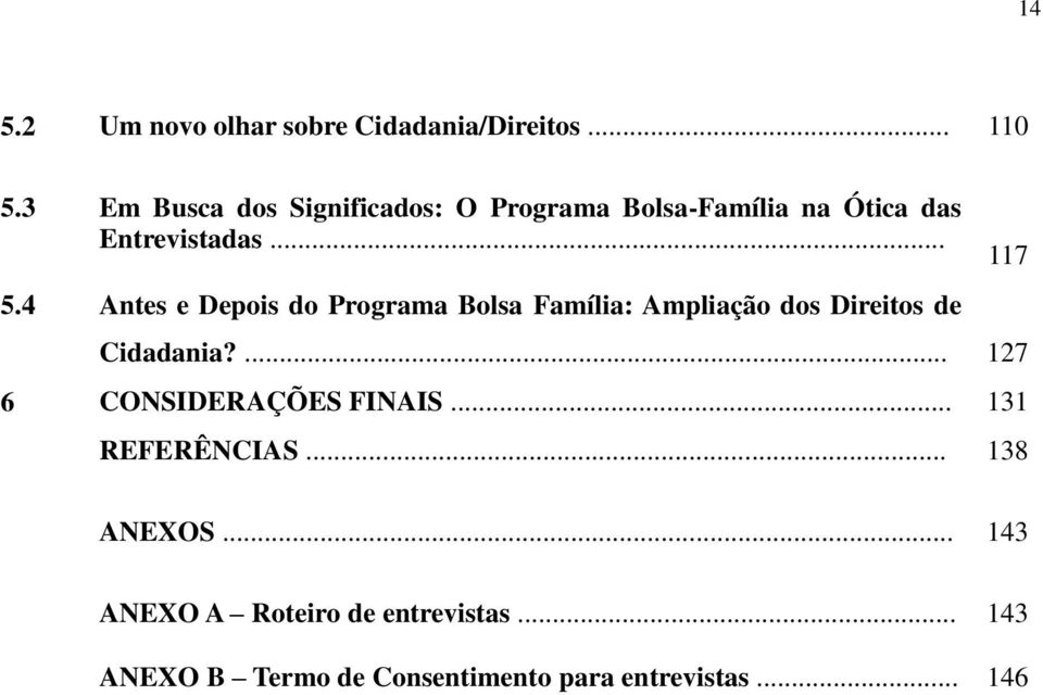 4 Antes e Depois do Programa Bolsa Família: Ampliação dos Direitos de Cidadania?