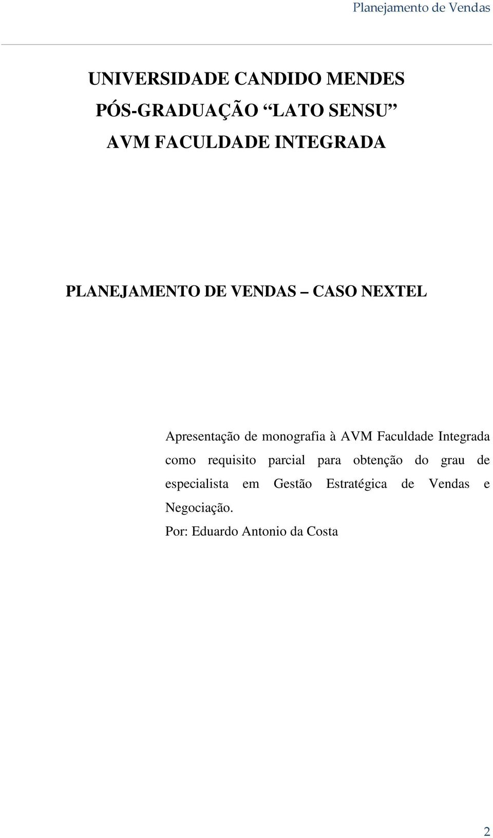 AVM Faculdade Integrada como requisito parcial para obtenção do grau de