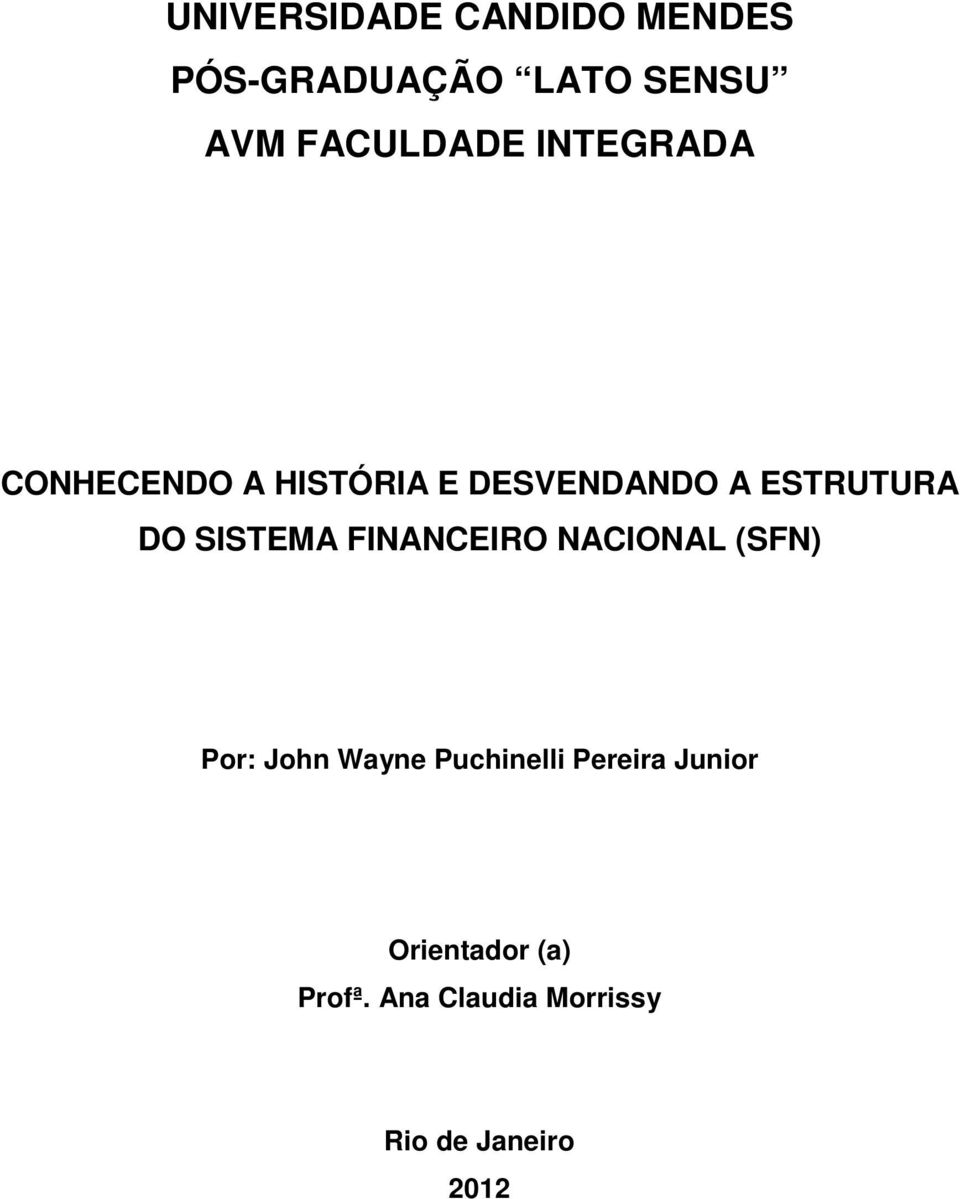 SISTEMA FINANCEIRO NACIONAL (SFN) Por: John Wayne Puchinelli