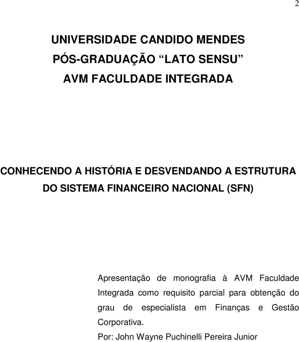 Apresentação de monografia à AVM Faculdade Integrada como requisito parcial para