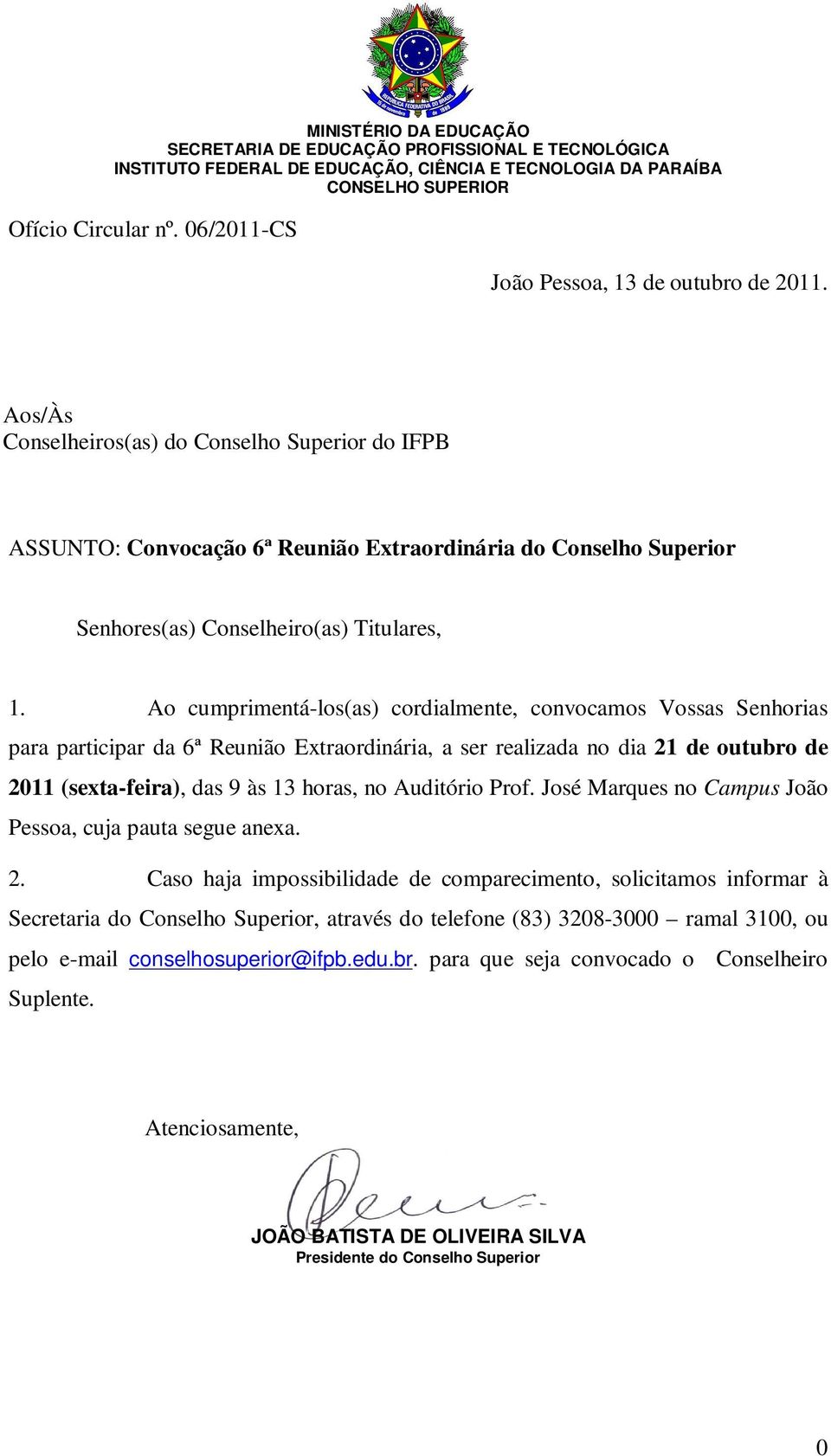 horas, no Auditório Prof. José Marques no Campus João Pessoa, cuja pauta segue anexa. 2.