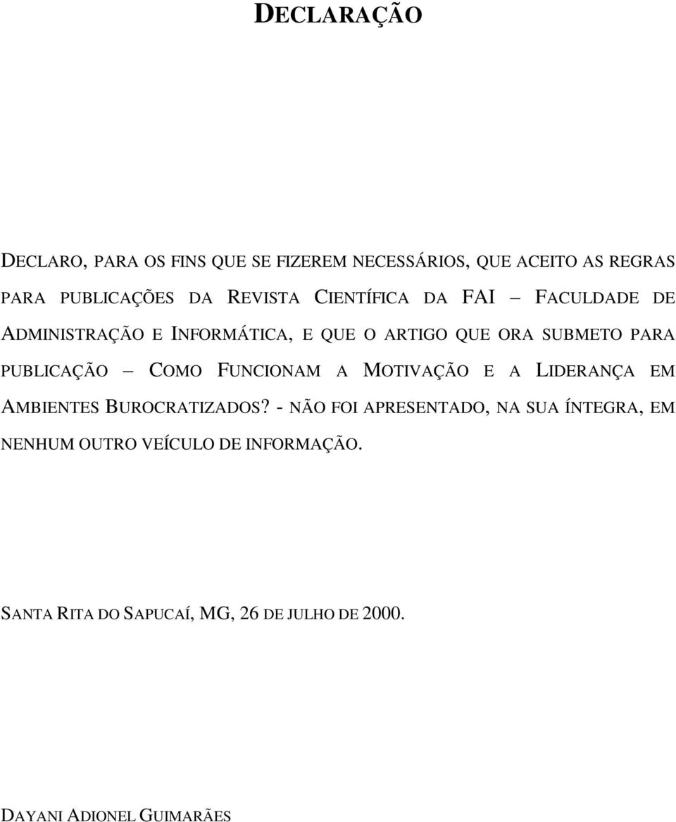 COMO FUNCIONAM A MOTIVAÇÃO E A LIDERANÇA EM AMBIENTES BUROCRATIZADOS?