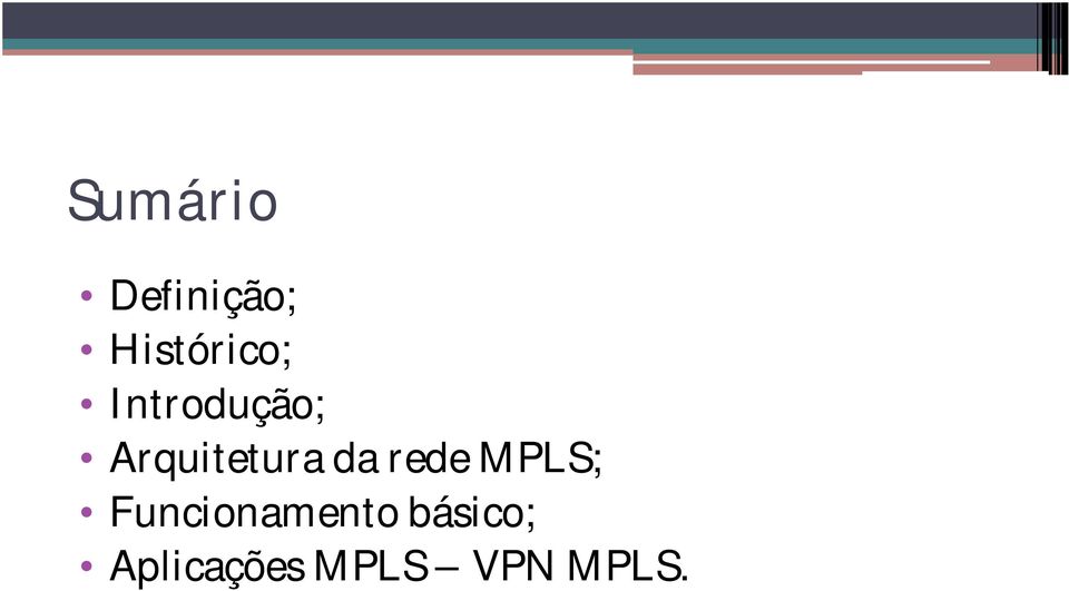 Arquitetura da rede MPLS;