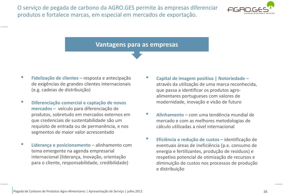 ns para as empresas Fidelização de clientes resposta e antecipação de exigê