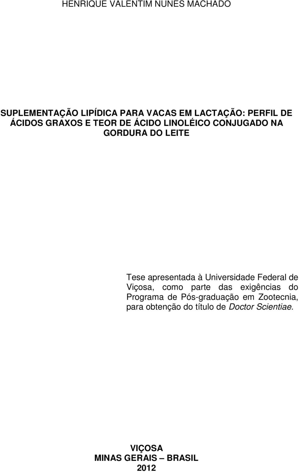 Universidade Federal de Viçosa, como parte das exigências do Programa de Pós-graduação