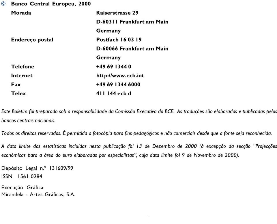 Todos os direitos reservados. É permitida a fotocópia para fins pedagógicos e não comerciais desde que a fonte seja reconhecida.