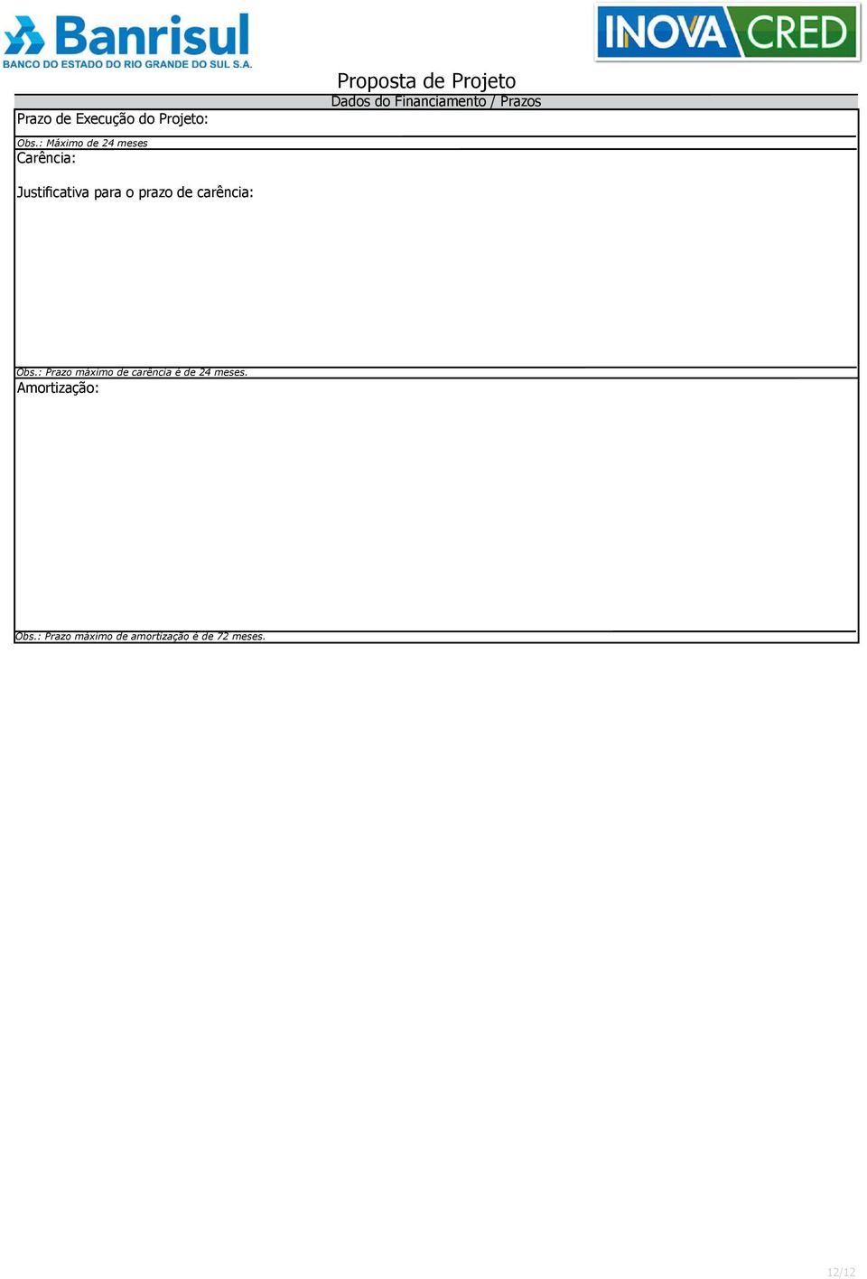 : Máximo de 24 meses Carência: Justificativa para o prazo de carência: Obs.