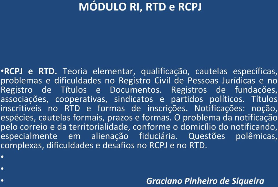 Registros de fundações, associações, cooperativas, sindicatos e partidos políticos. Títulos inscritíveis no RTD e formas de inscrições.
