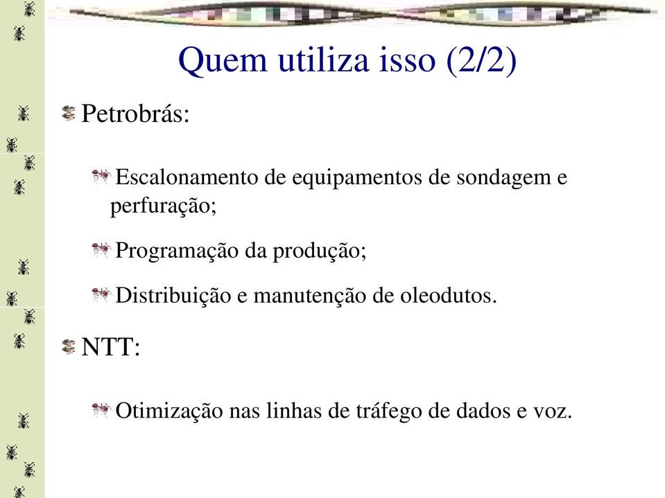 Programação da produção; Distribuição e manutenção