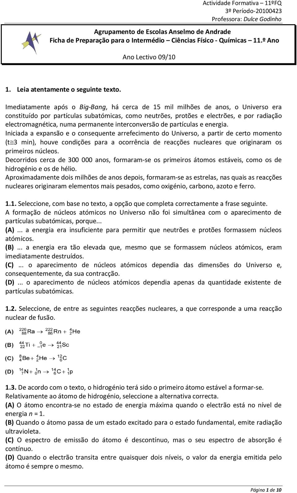 permanente interconversão de partículas e energia.