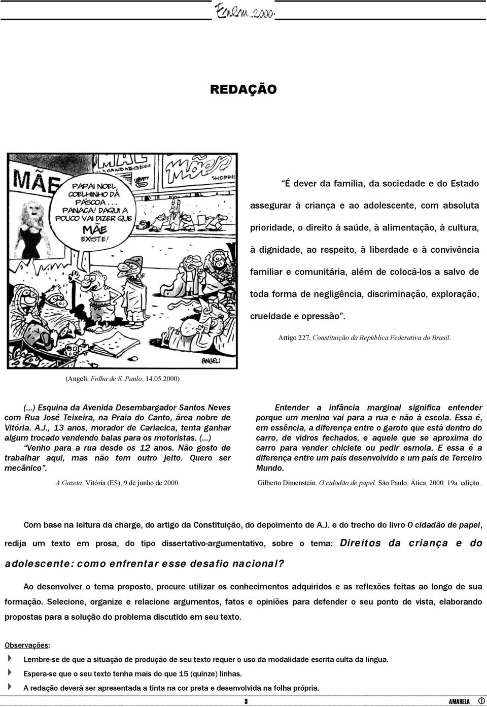 Artigo 227, Constituição da República Federativa do Brasil. (Angeli, Folha de S. Paulo, 14.05.2000) (.