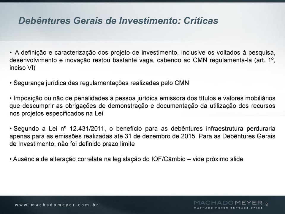 1º, inciso VI) Segurança jurídica das regulamentações realizadas pelo CMN Imposição ou não de penalidades à pessoa jurídica emissora dos títulos e valores mobiliários que descumprir as obrigações de