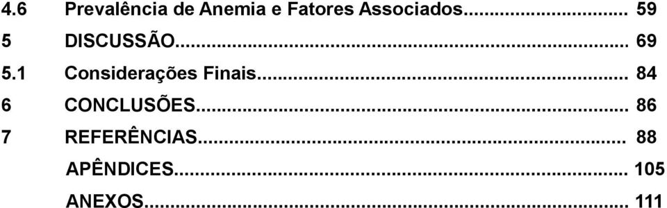 1 Considerações Finais... 84 6 CONCLUSÕES.