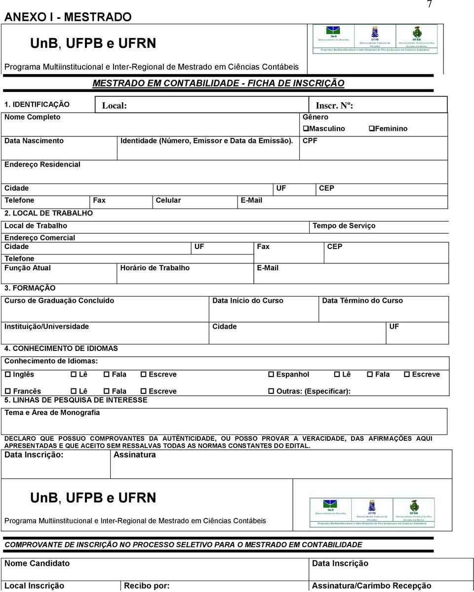 CPF Feminino Endereço Residencial Cidade UF CEP Telefone Fax Celular E-Mail 2.