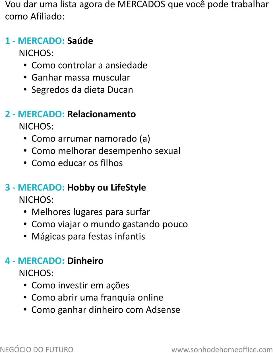 sexual Como educar os filhos 3 - MERCADO: Hobby ou LifeStyle NICHOS: Melhores lugares para surfar Como viajar o mundo gastando pouco