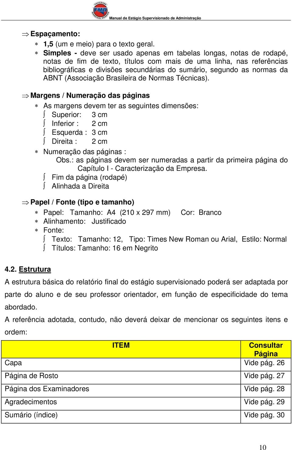 normas da ABNT (Associação Brasileira de Normas Técnicas).