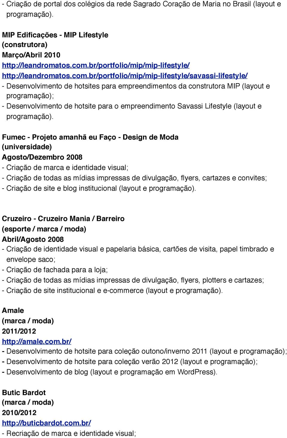 br/portfolio/mip/mip-lifestyle/savassi-lifestyle/ - Desenvolvimento de hotsites para empreendimentos da construtora MIP (layout e programação); - Desenvolvimento de hotsite para o empreendimento