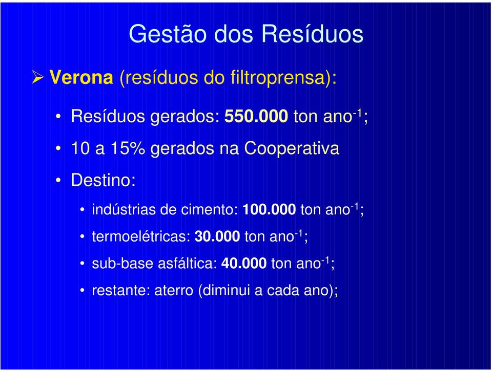 de cimento: 100.000 ton ano -1 ; termoelétricas: 30.