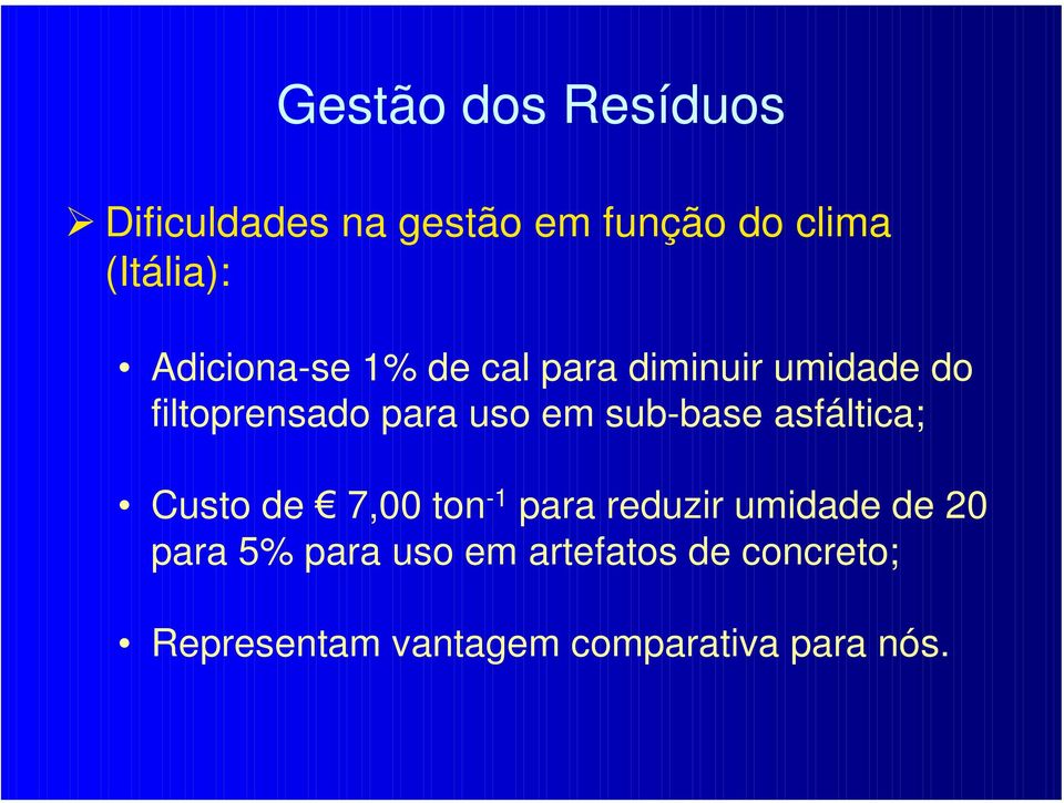 sub-base asfáltica; Custo de 7,00 ton -1 para reduzir umidade de 20 para