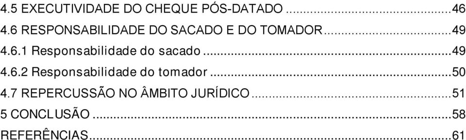 ..49 4.6.2 Responsabilidade do tomador...50 4.