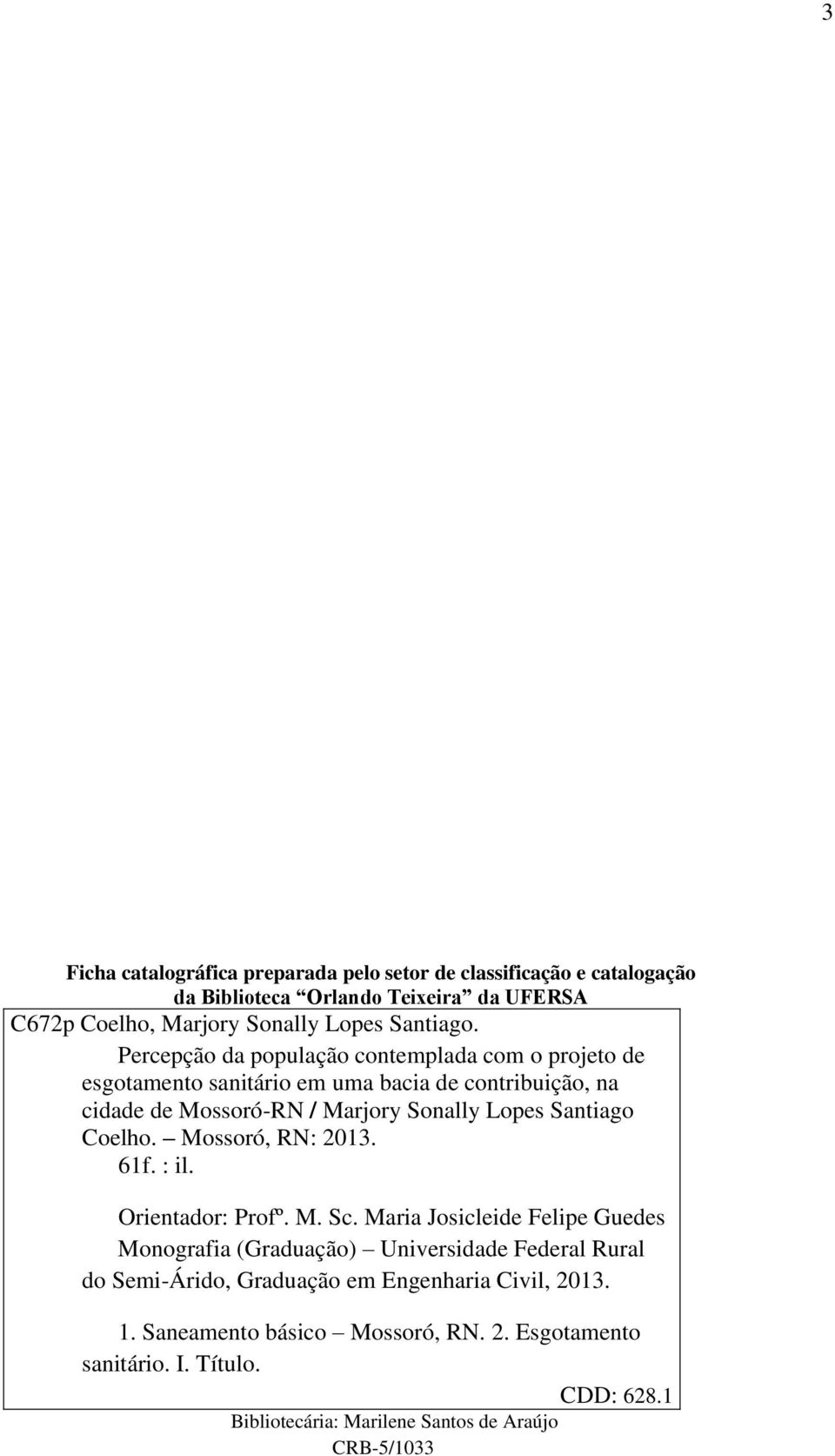 Coelho. Mossoró, RN: 2013. 61f. : il. Orientador: Profº. M. Sc.