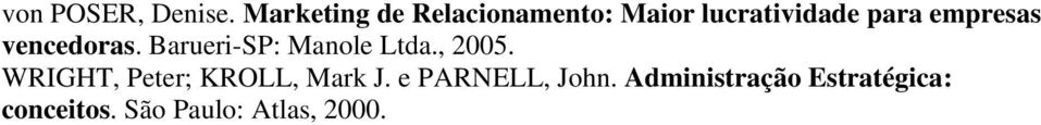 empresas vencedoras. Barueri-SP: Manole Ltda., 2005.