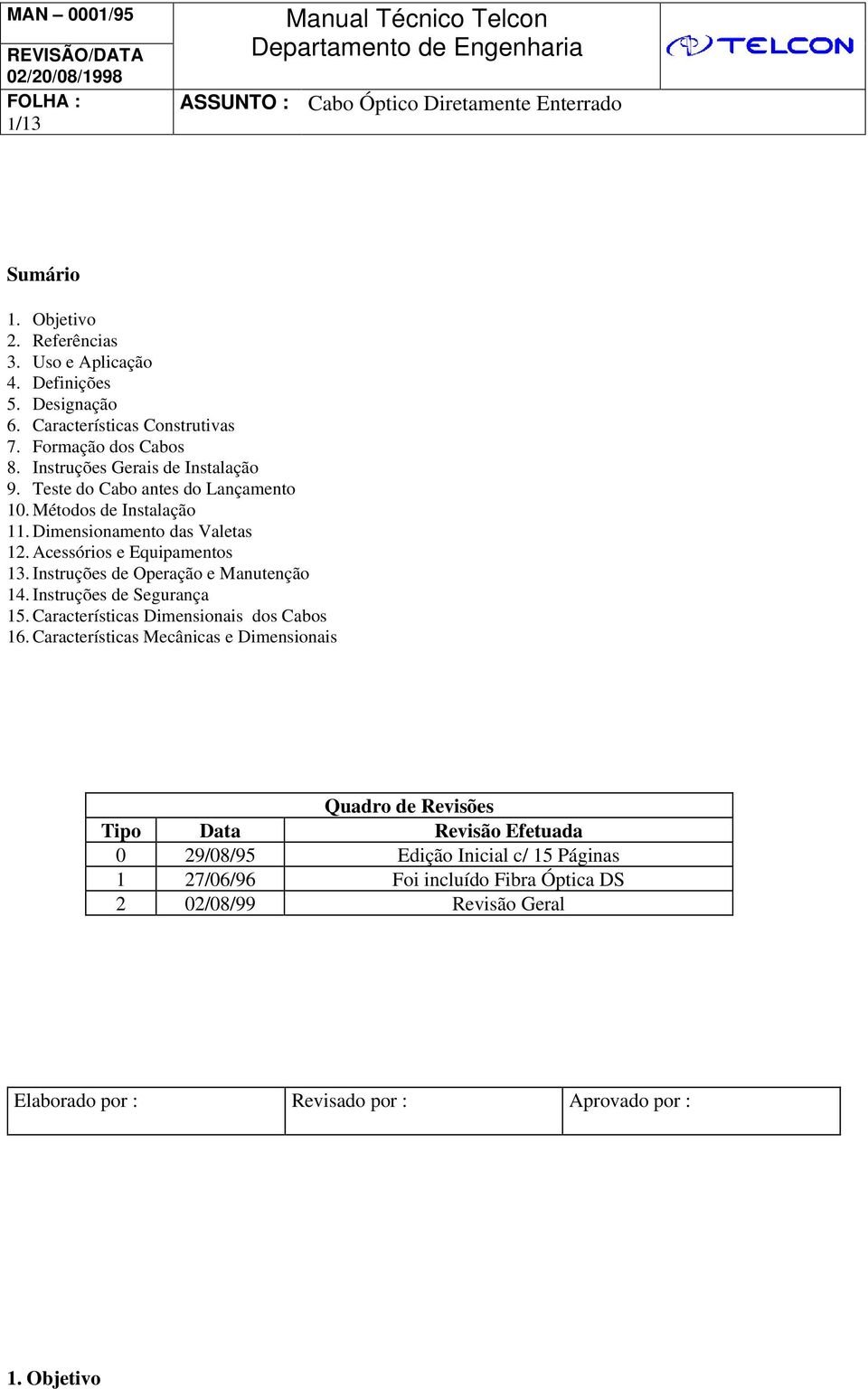 Instruções de Operação e Manutenção 14. Instruções de Segurança 15. Características Dimensionais dos Cabos 16.