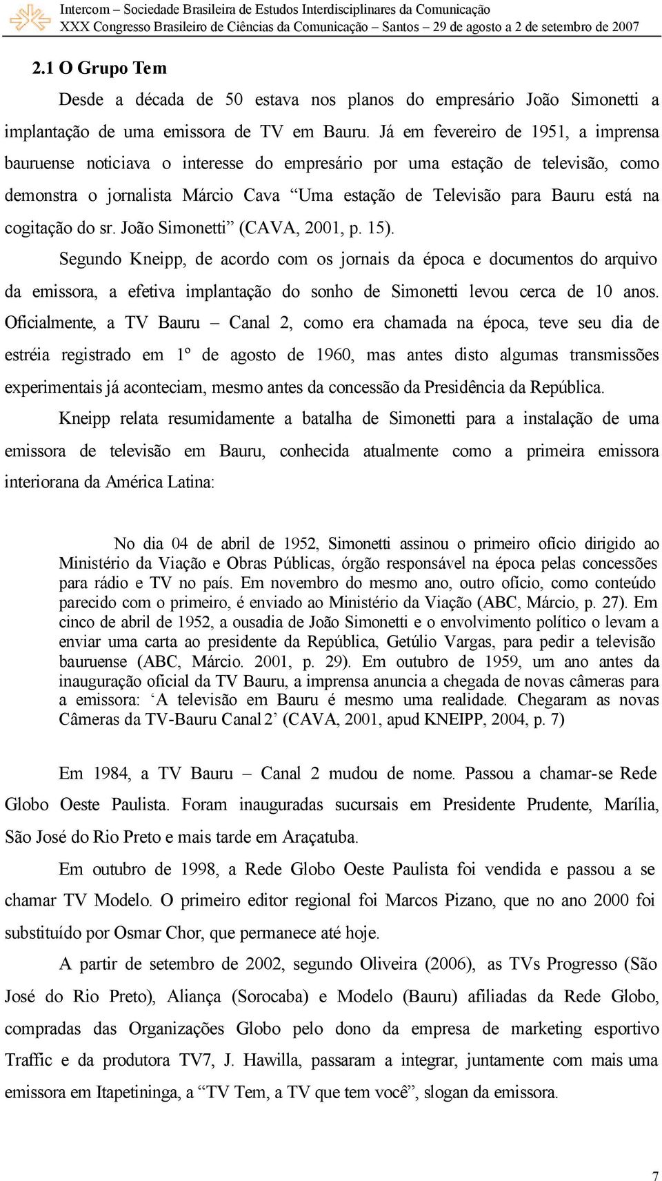 cogitação do sr. João Simonetti (CAVA, 2001, p. 15).